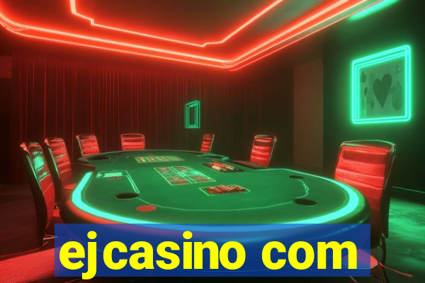 ejcasino com